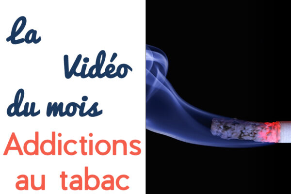 Vidéo Addictions au tabac FOCSIE SITE INTERNET